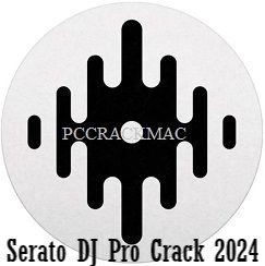 Serato DJ Pro Crack 2024 Download