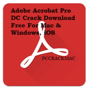 Adobe Acrobat Pro DC Crack 2024 Download Latest Keys License For Mac And Windows , iOS